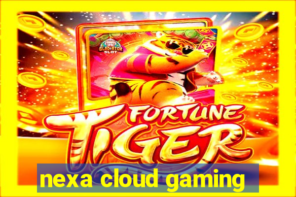 nexa cloud gaming